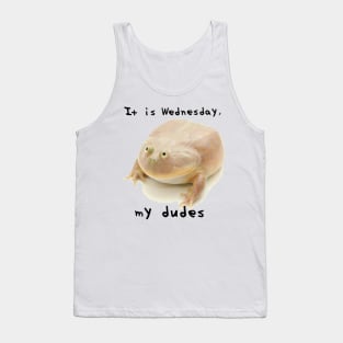 It is Wednesday, My Dudes Tank Top